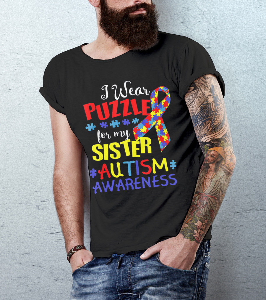 I Wear Puzzle For My Sister Autism Awareness T-Shirt