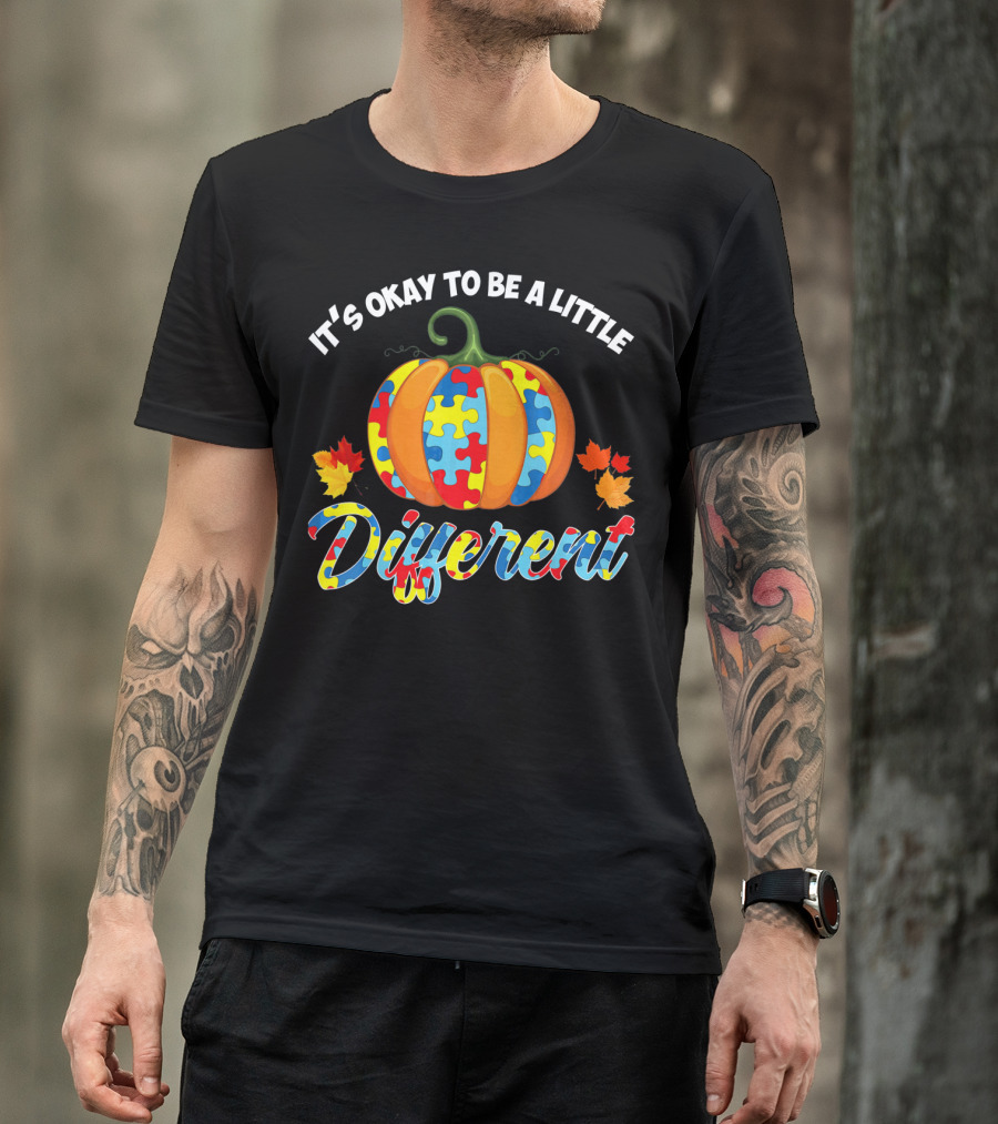 IT'S OKAY TO BE A LITTLE DIFFERENT AUTISM PUZZLE PUMPKIN FALL LEAVES T-Shirt
