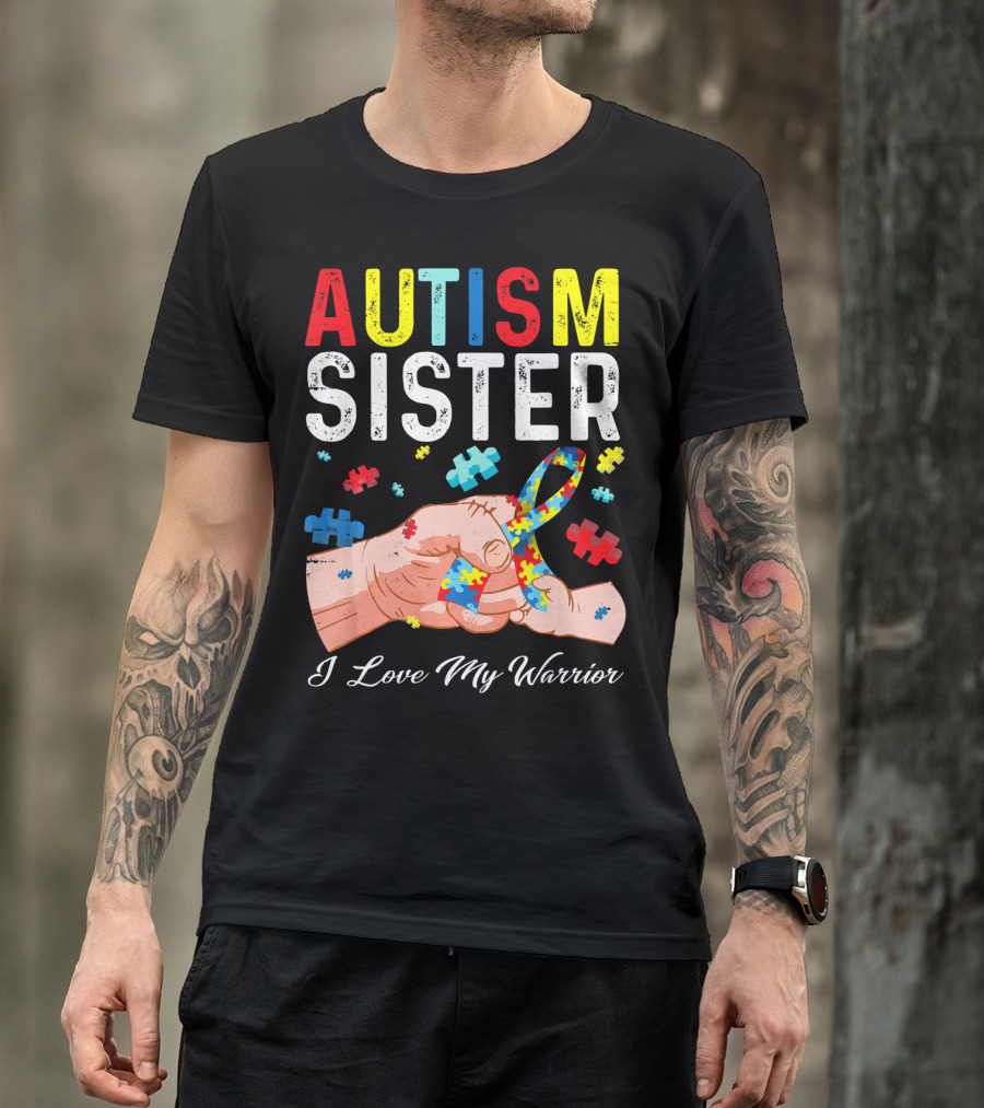 AUTISM SISTER I Love My Warrior T-Shirt