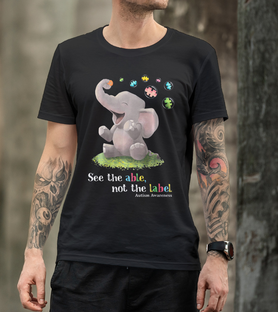 See The Able Not The Label Autism Awareness Cute Elephant Puzzle Pieces T-Shirt