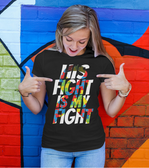 His Fight Is My Fight Cute Autism Awareness For Him Puz T-Shirt