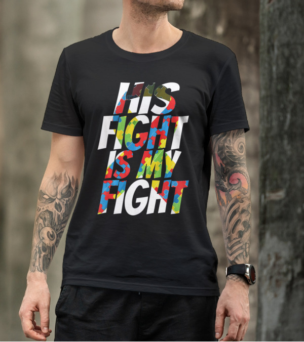 His Fight Is My Fight Cute Autism Awareness For Him Puz T-Shirt