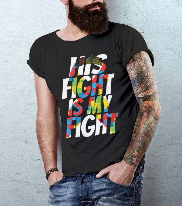 His Fight Is My Fight Cute Autism Awareness For Him Puz T-Shirt