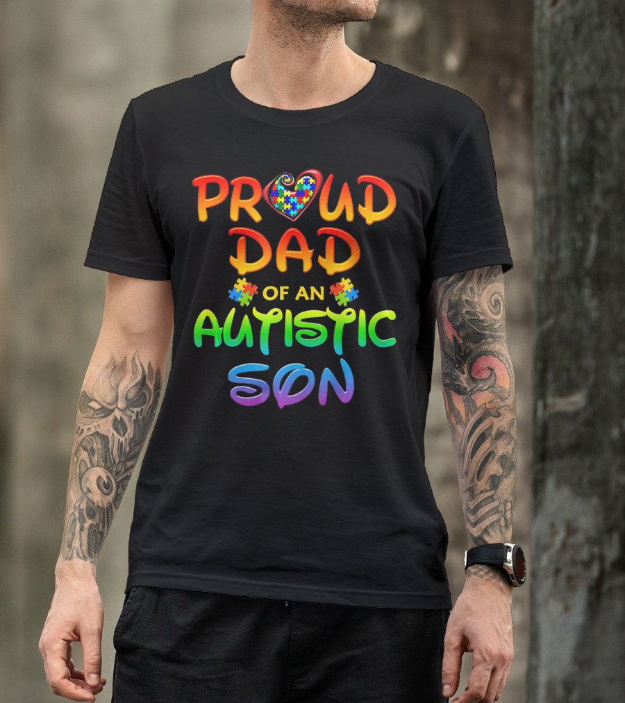 Proud Dad Of An Autistic Son Autism Awareness Puzzle Heart T-Shirt