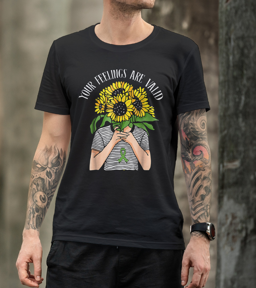 Your Feelings Are Valid Sunflower With Mental Health Awareness T-Shirt