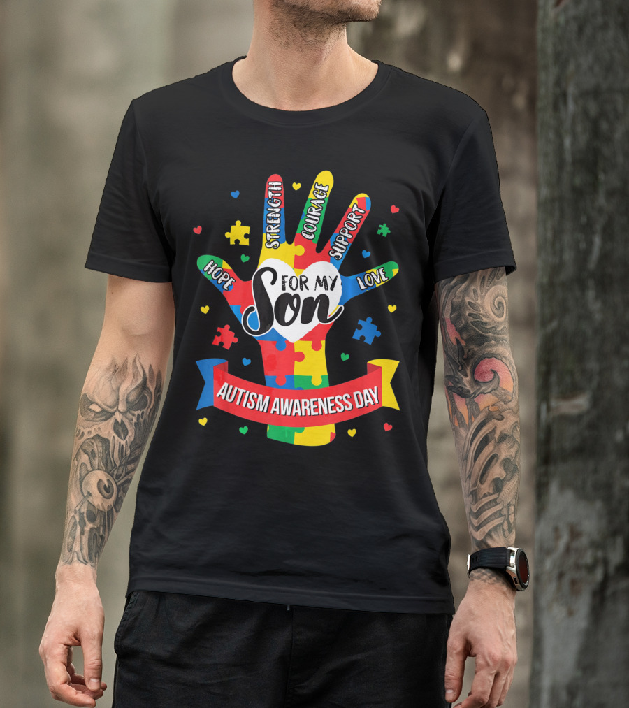 Autism Awareness Day For My Son Puzzle Hand Hope Strength Courage Support Love T-Shirt