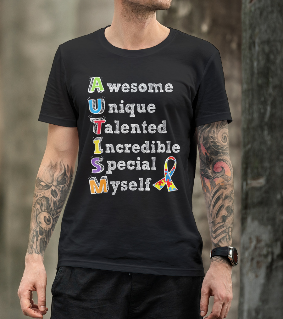 Autism Awareness Awesome Unique Talented Incredible Special Myself T-Shirt