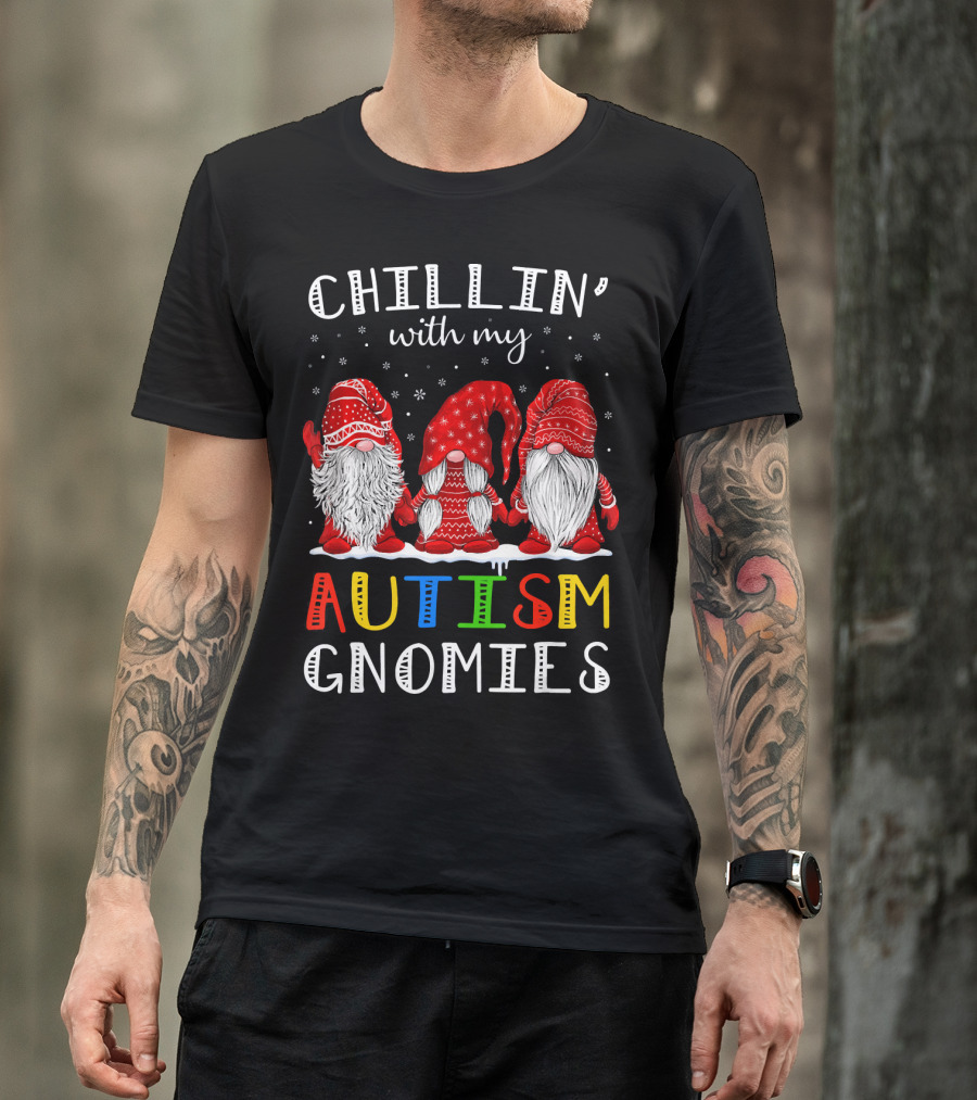 Chillin' With My Autism Gnomies Autism T-Shirt