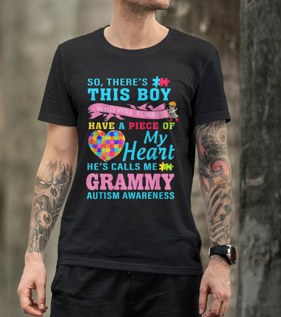 So There's This Boy Who Will Always Have A Piece Of My Heart He's Calls Me Grammy Autism Awareness T-Shirt