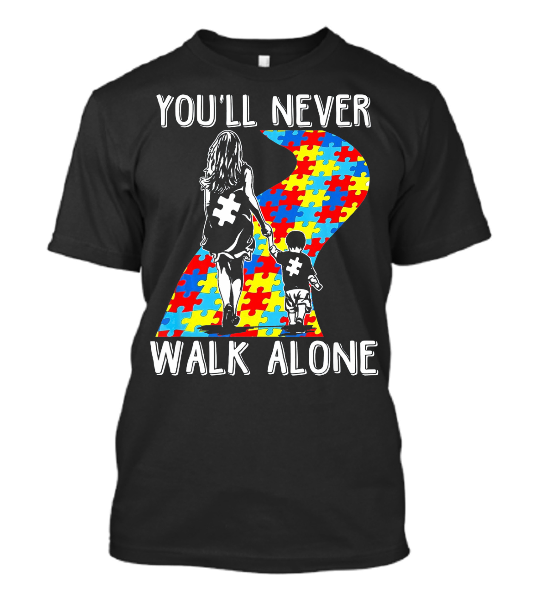 YOU'LL NEVER WALK ALONE AUTISM PUZZLE PATH T-Shirt