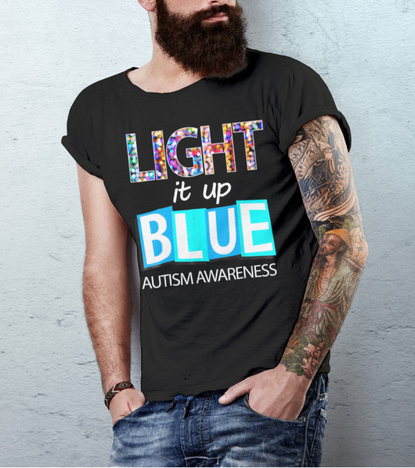Light It Up Blue Autism Awareness Day T-Shirt