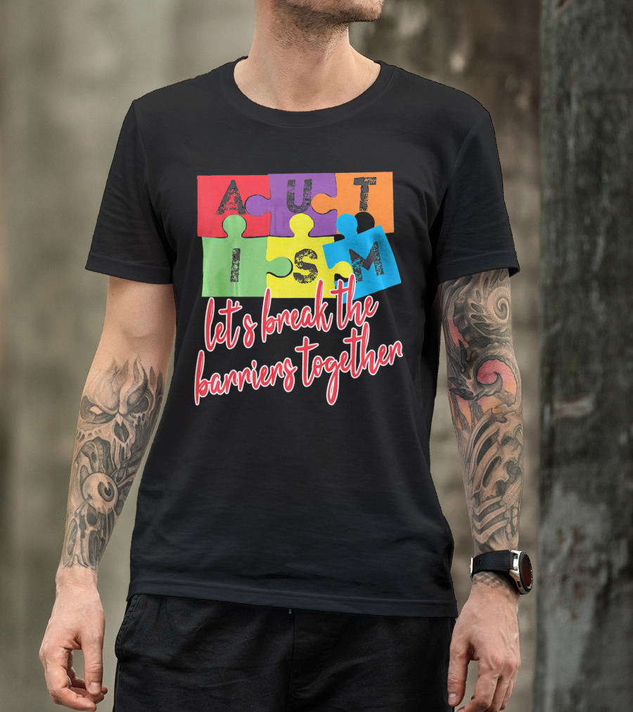 Autism Awareness Let's Break The Barriers Together T-Shirt