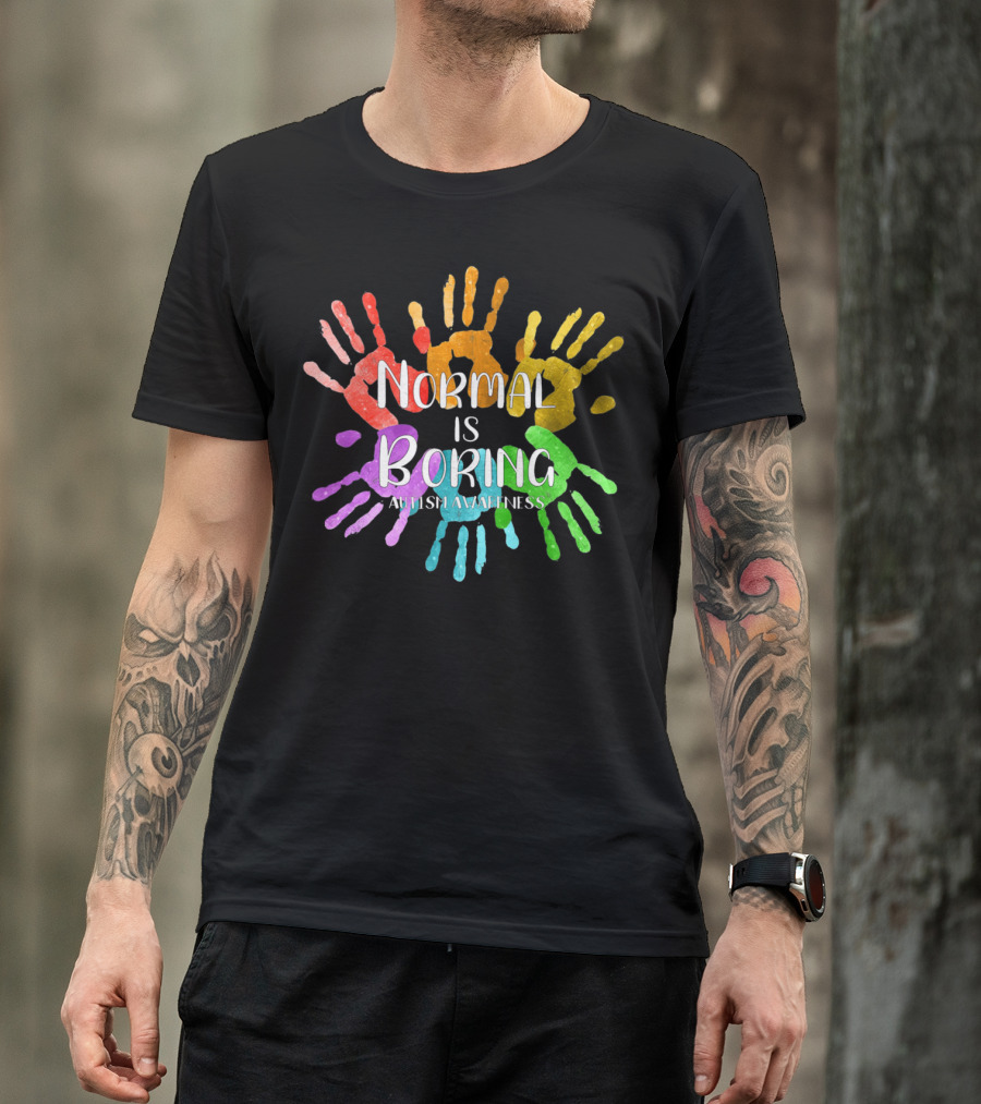 Autism Awareness Normal Is Boring Rainbow Handprints T-Shirt