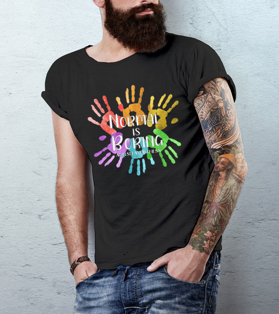 Autism Awareness Normal Is Boring Rainbow Handprints T-Shirt