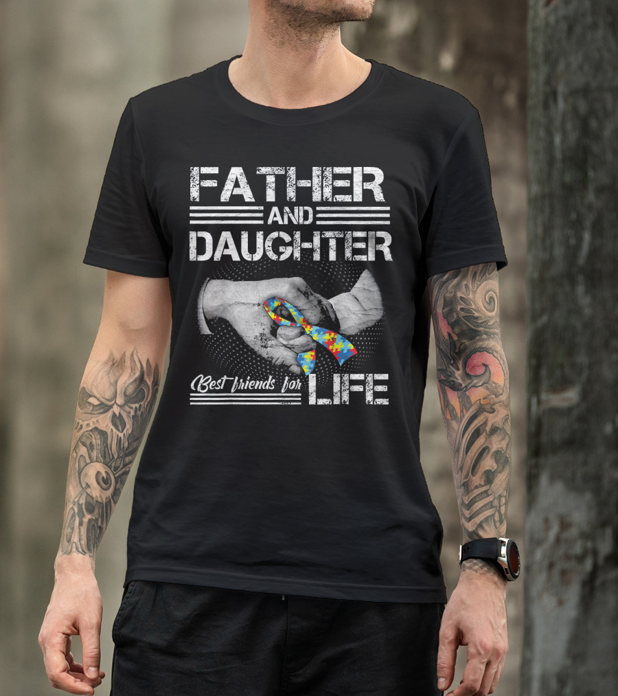 Father And Daughter Best Friends For Life Autism Awareness T-Shirt