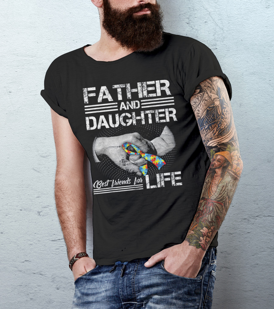 Father And Daughter Best Friends For Life Autism Awareness T-Shirt