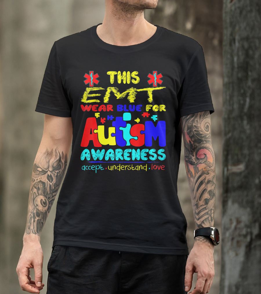 THIS EMT WEAR BLUE FOR AUTISM AWARENESS ACCEPT UNDERSTAND LOVE T-Shirt