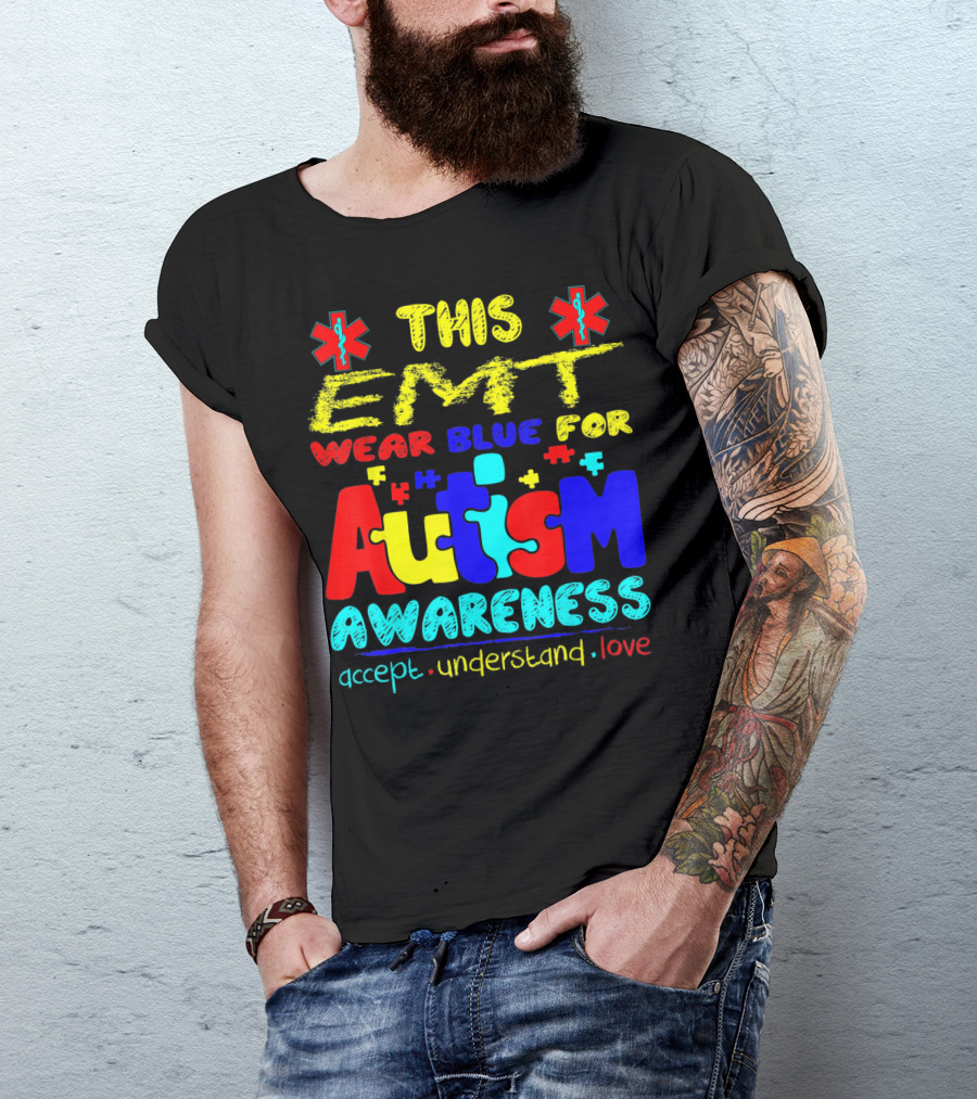 THIS EMT WEAR BLUE FOR AUTISM AWARENESS ACCEPT UNDERSTAND LOVE T-Shirt