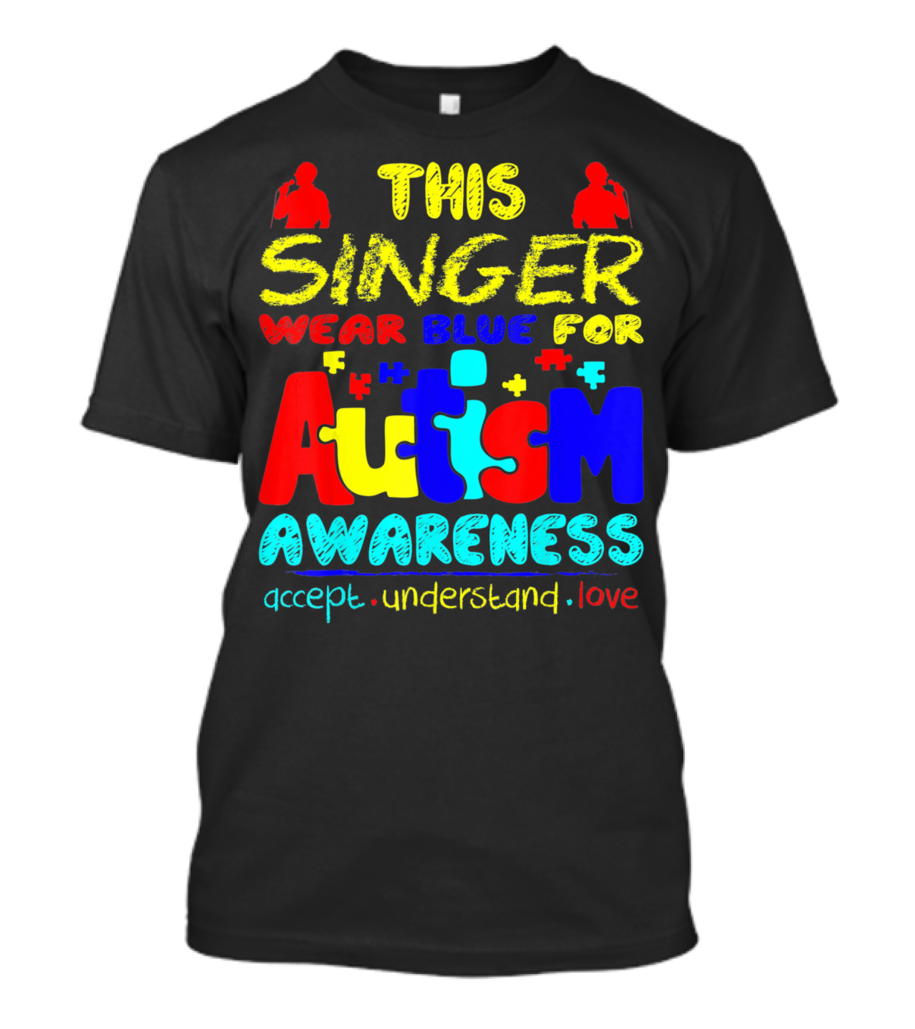 This Singer Wear Blue For Autism Awareness Accept Understand Love T-Shirt