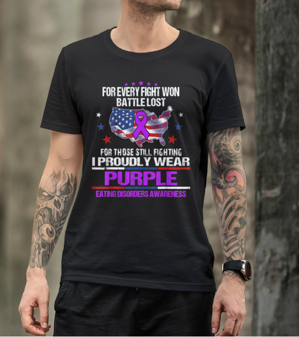 For Every Fight Won Battle Lost Eating Disorders Awareness I Proudly Wear Purple T-Shirt