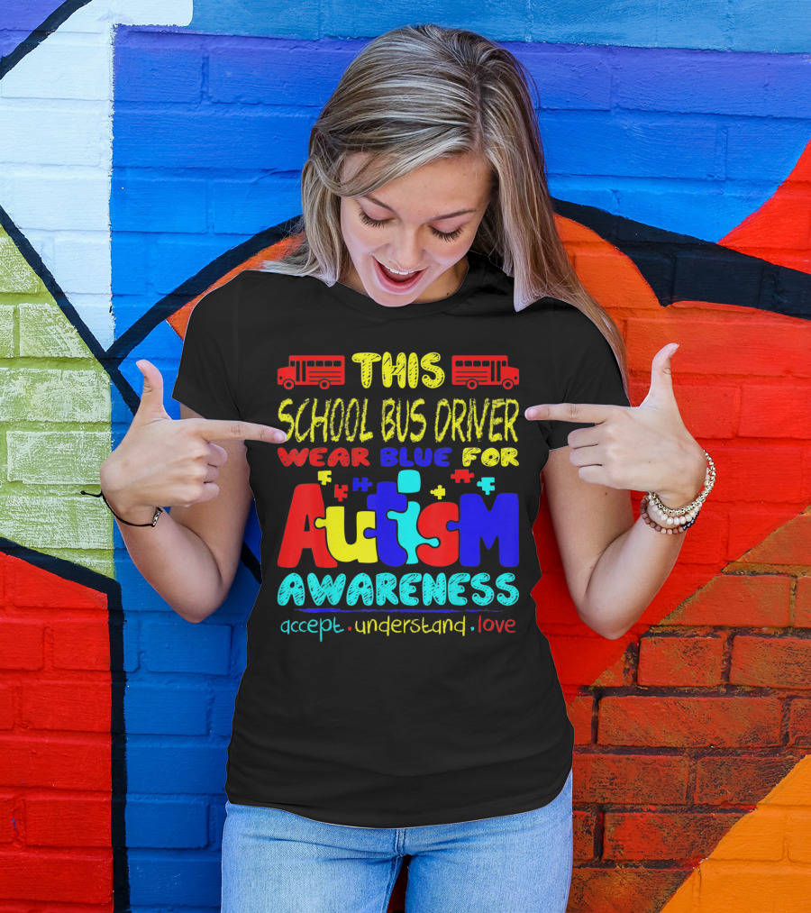 This School Bus Driver Wear Blue For Autism Awareness Accept Understand Love T-Shirt