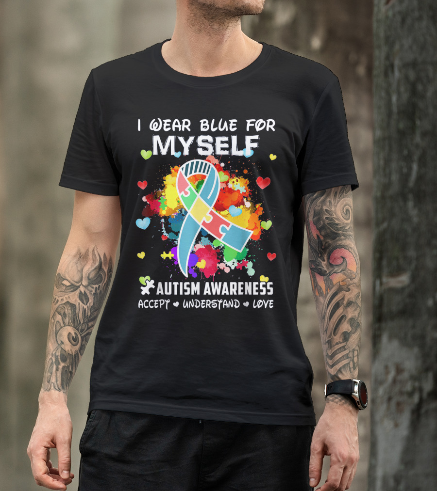I Wear Blue For Myself Autism Awareness Accept Understand Love Puzzle T-Shirt