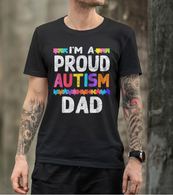 I'm A Proud Autism Dad Autism Awareness Puzzle Pieces T-Shirt