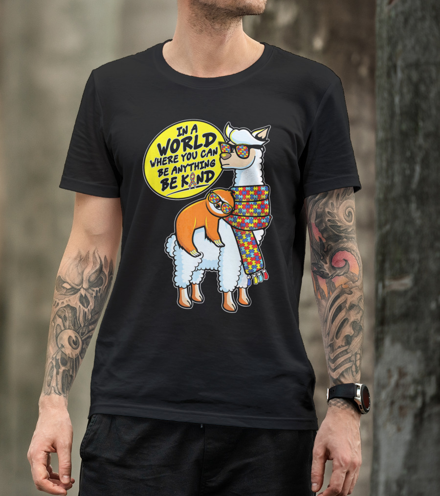 In A World Where You Can Be Anything Be Kind Autism Awareness Sloth Riding Llama T-Shirt
