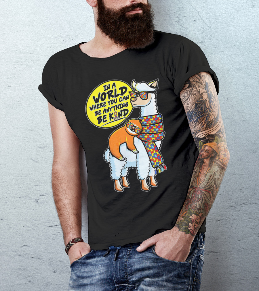 In A World Where You Can Be Anything Be Kind Autism Awareness Sloth Riding Llama T-Shirt