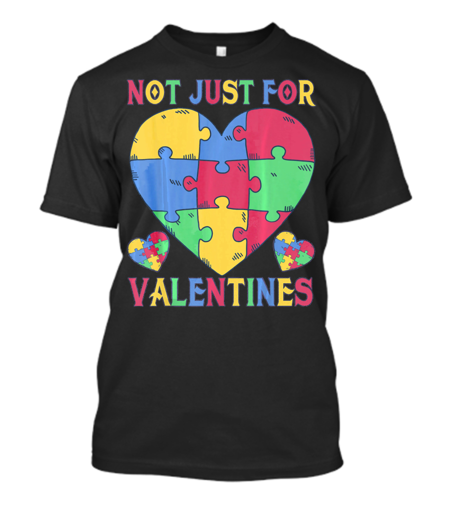 Not Just For Valentines Autism Awareness Puzzle Heart T-Shirt