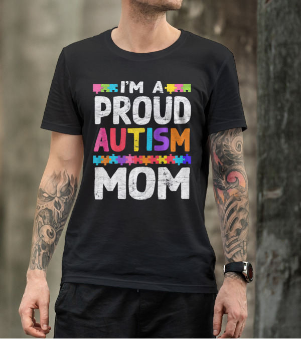 I'm A Proud Autism Mom Autism Awareness Puzzle T-Shirt