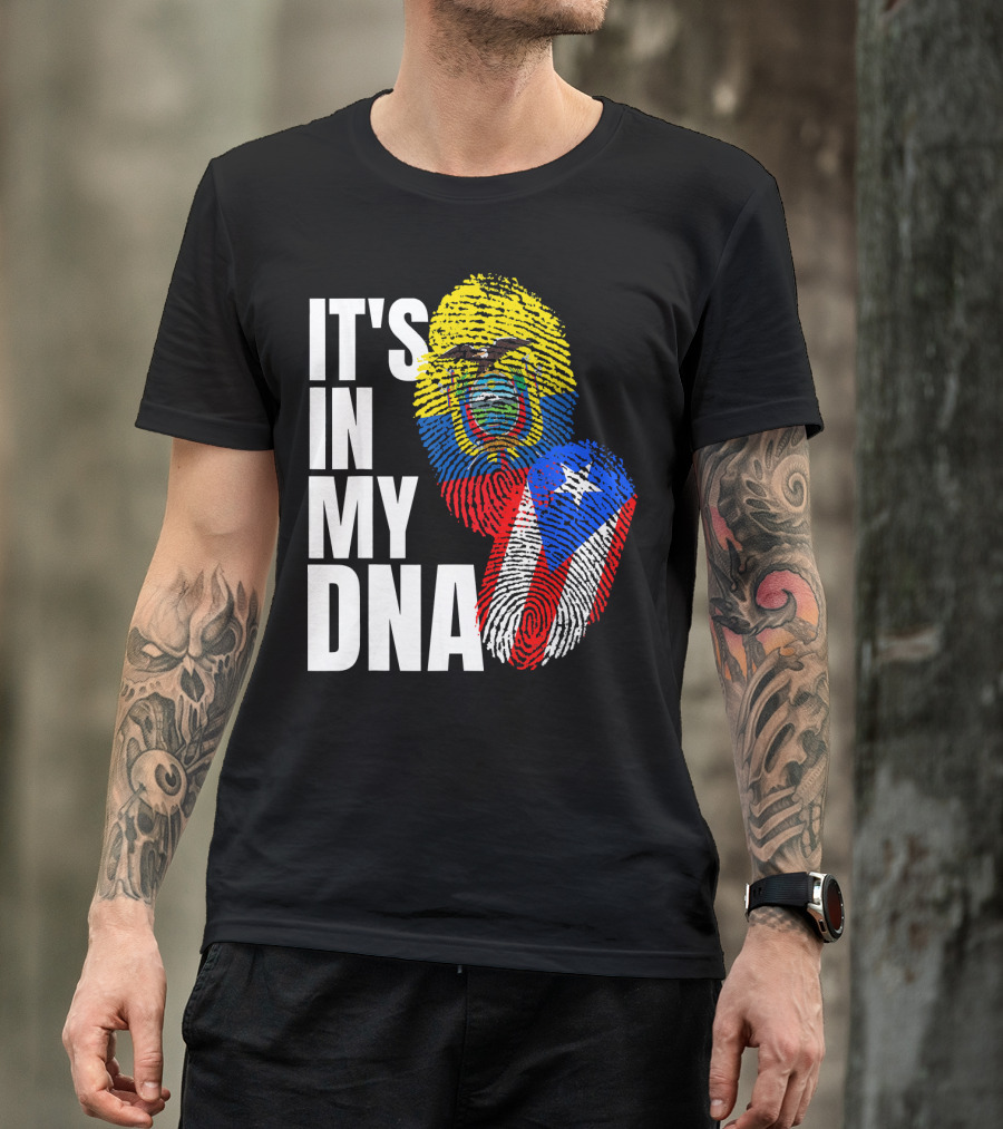 IT'S IN MY DNA Ecuadorian And Puerto Rican Flag Mix T-Shirt
