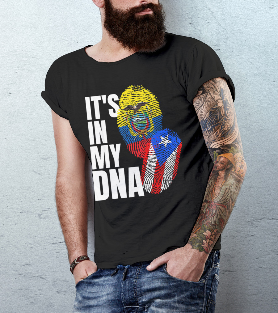 IT'S IN MY DNA Ecuadorian And Puerto Rican Flag Mix T-Shirt