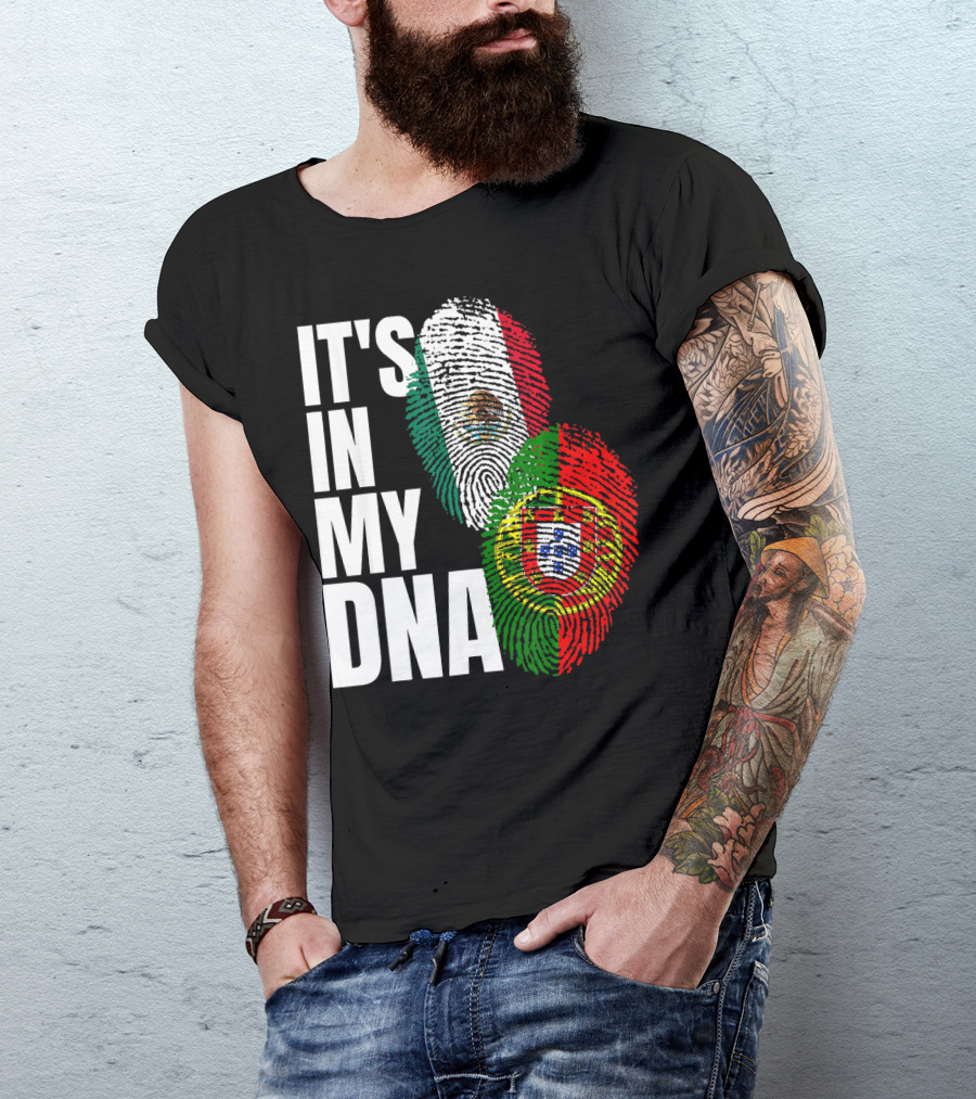 IT'S IN MY DNA Portuguese Mexican Fingerprint Flags T-Shirt