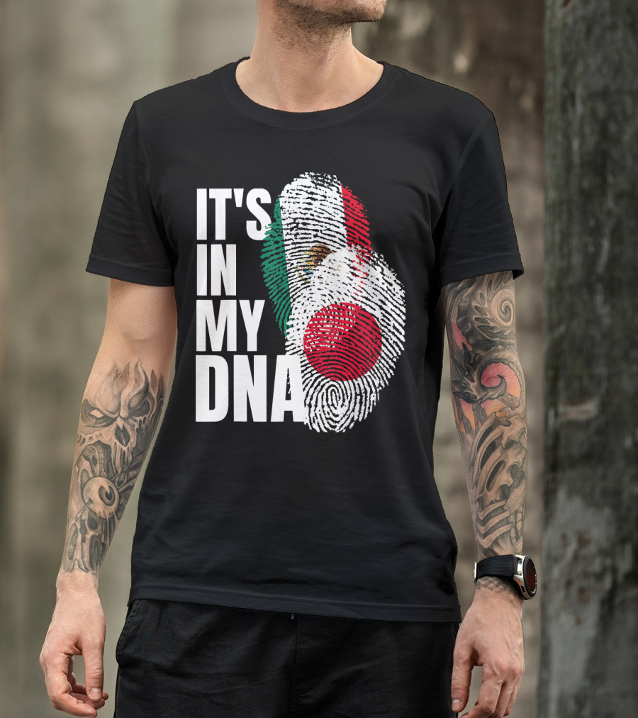 IT'S IN MY DNA Japanese Mexican Mix Heritage T-Shirt