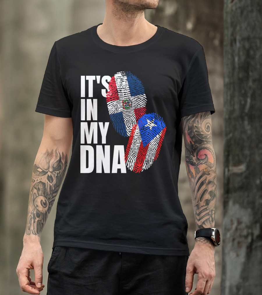 IT'S IN MY DNA Dominican And Puerto Rican Flags Heritage T-Shirt