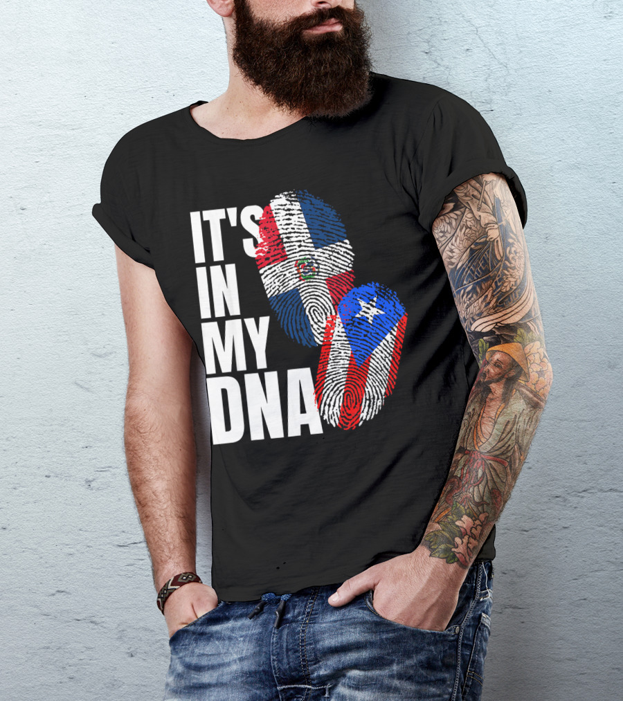 IT'S IN MY DNA Dominican And Puerto Rican Flags Heritage T-Shirt