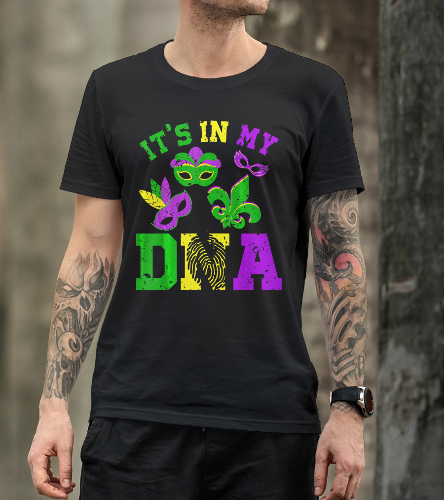 It's In My DNA Mardi Gras Masks And Fleur-de-Lis T-Shirt