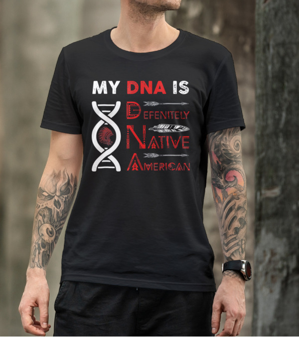 My DNA Is Definitely Native American DNA Helix With Arrow And Feather Motif T-Shirt