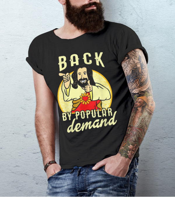 Back By Popular Demand Easter With Jesus T-Shirt