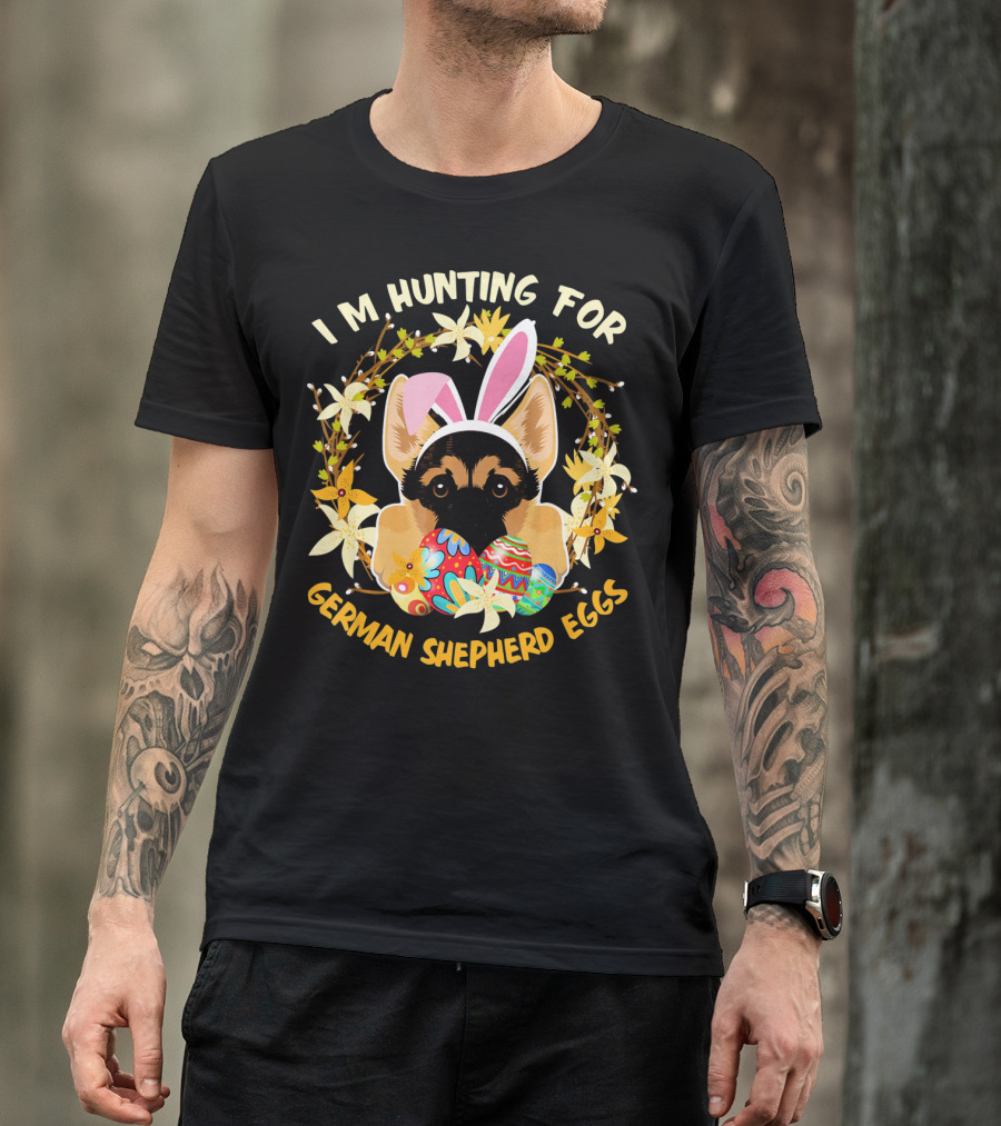 I'm Hunting For German Shepherd Eggs With Bunny Ears And Floral Decor T-Shirt