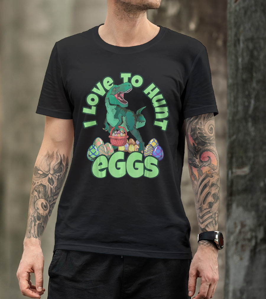 I Love To Hunt Eggs Rex Dinosaur Easter T-Shirt