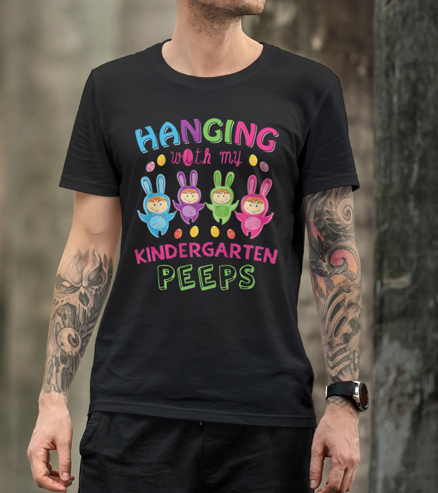 Hanging With My Kindergarten Peeps Colorful Easter Egg Bunny Outfits T-Shirt