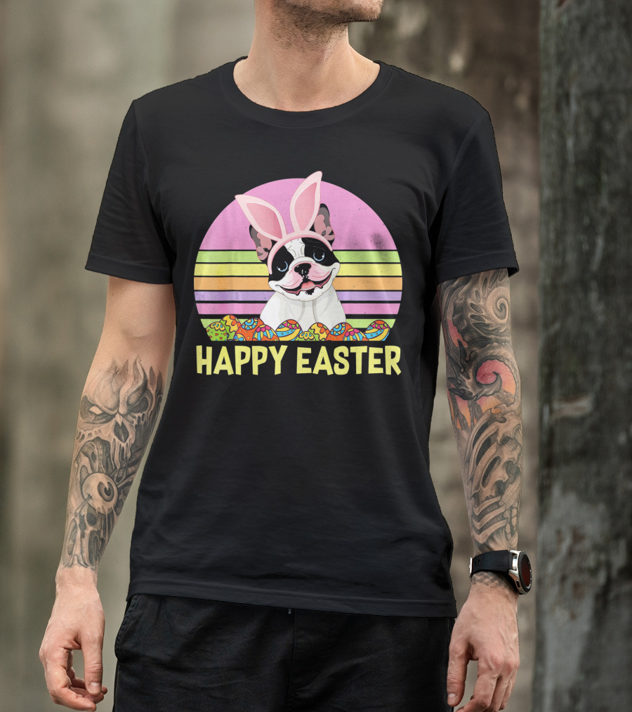 Happy Easter French Bulldog With Bunny Ears And Colorful Eggs T-Shirt