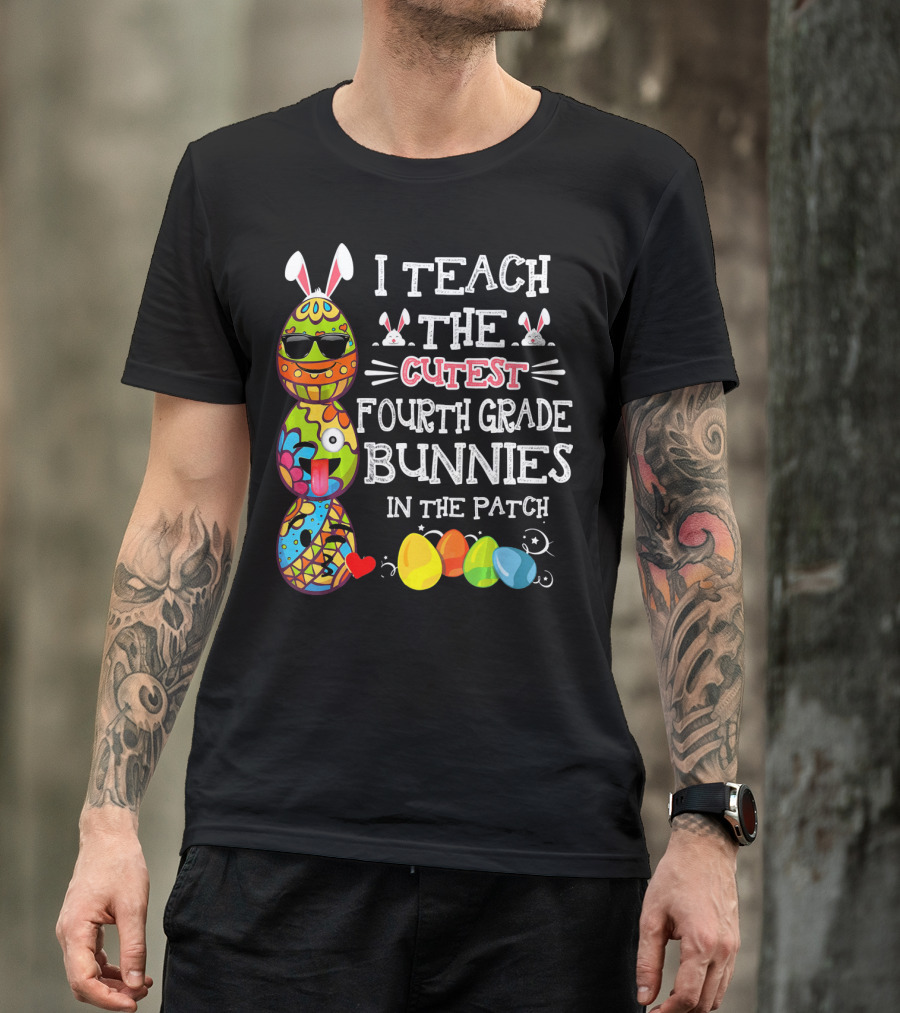 I Teach The Cutest Fourth Grade Bunnies In The Patch T-Shirt
