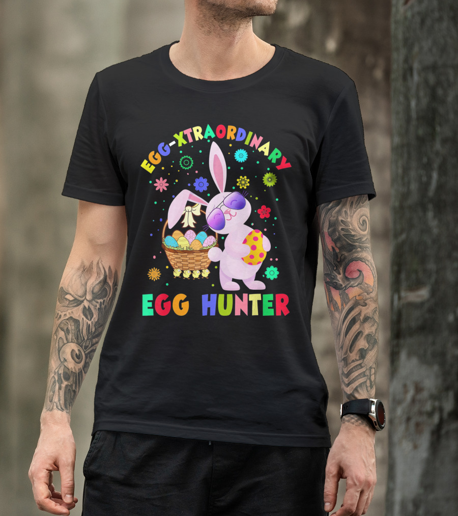 EGG-XTRAORDINARY EGG HUNTER Easter Bunny T-Shirt