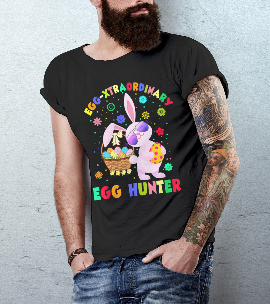 EGG-XTRAORDINARY EGG HUNTER Easter Bunny T-Shirt