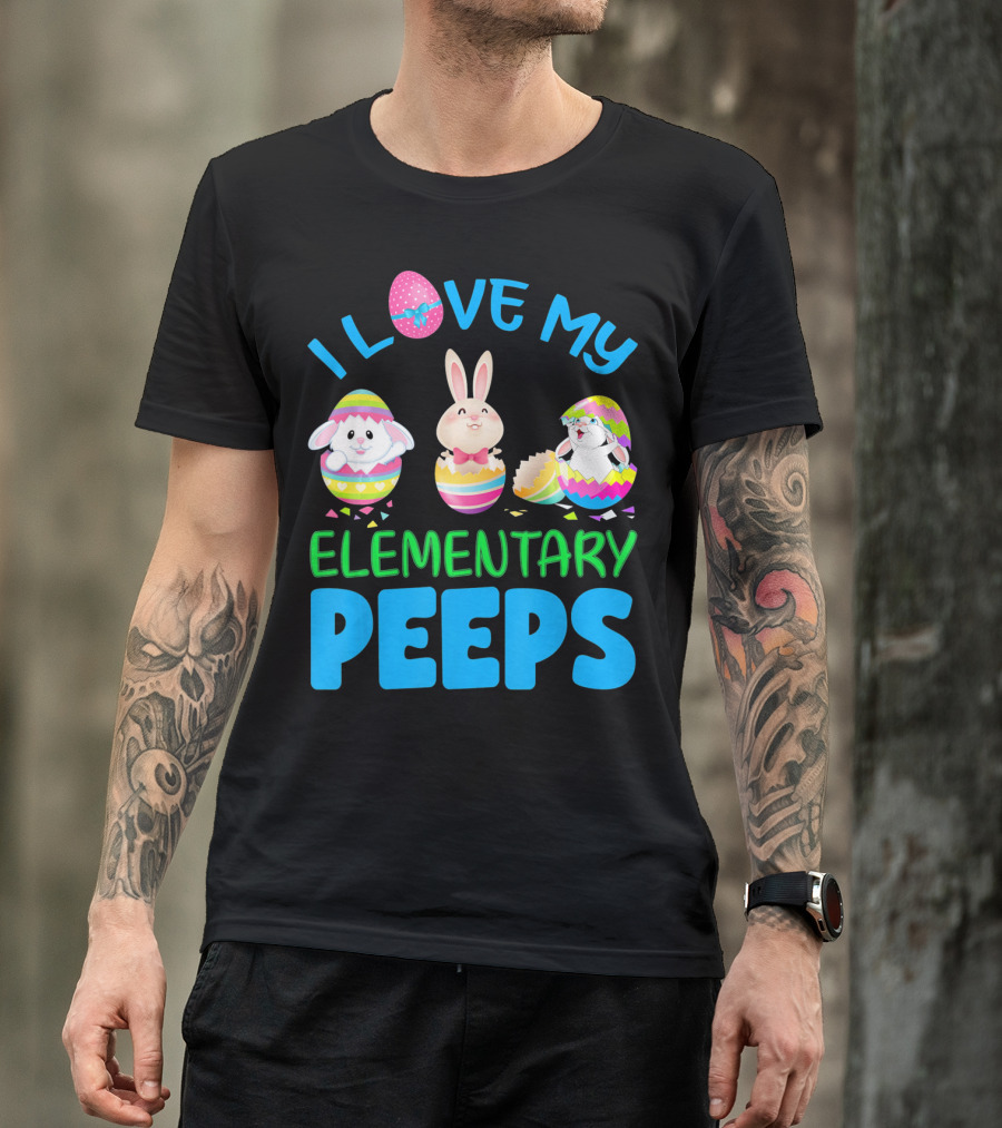 I Love My Elementary Peeps Easter Bunny Egg Friends T-Shirt