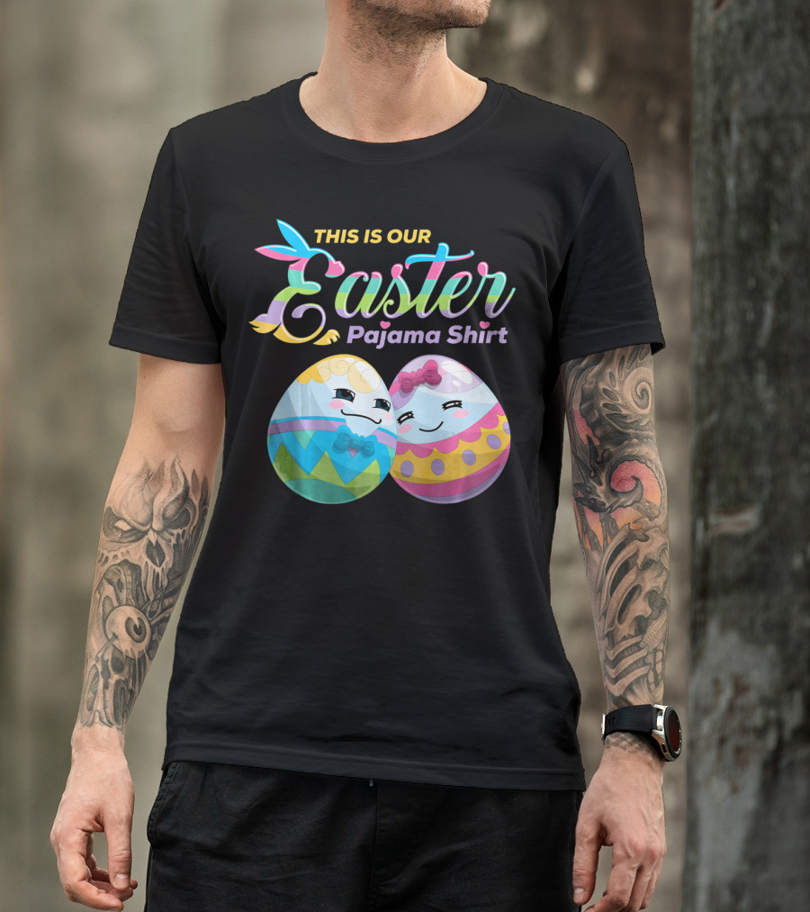 This Is Our Easter Pajama Shirt With Cute Egg Coup T-Shirt
