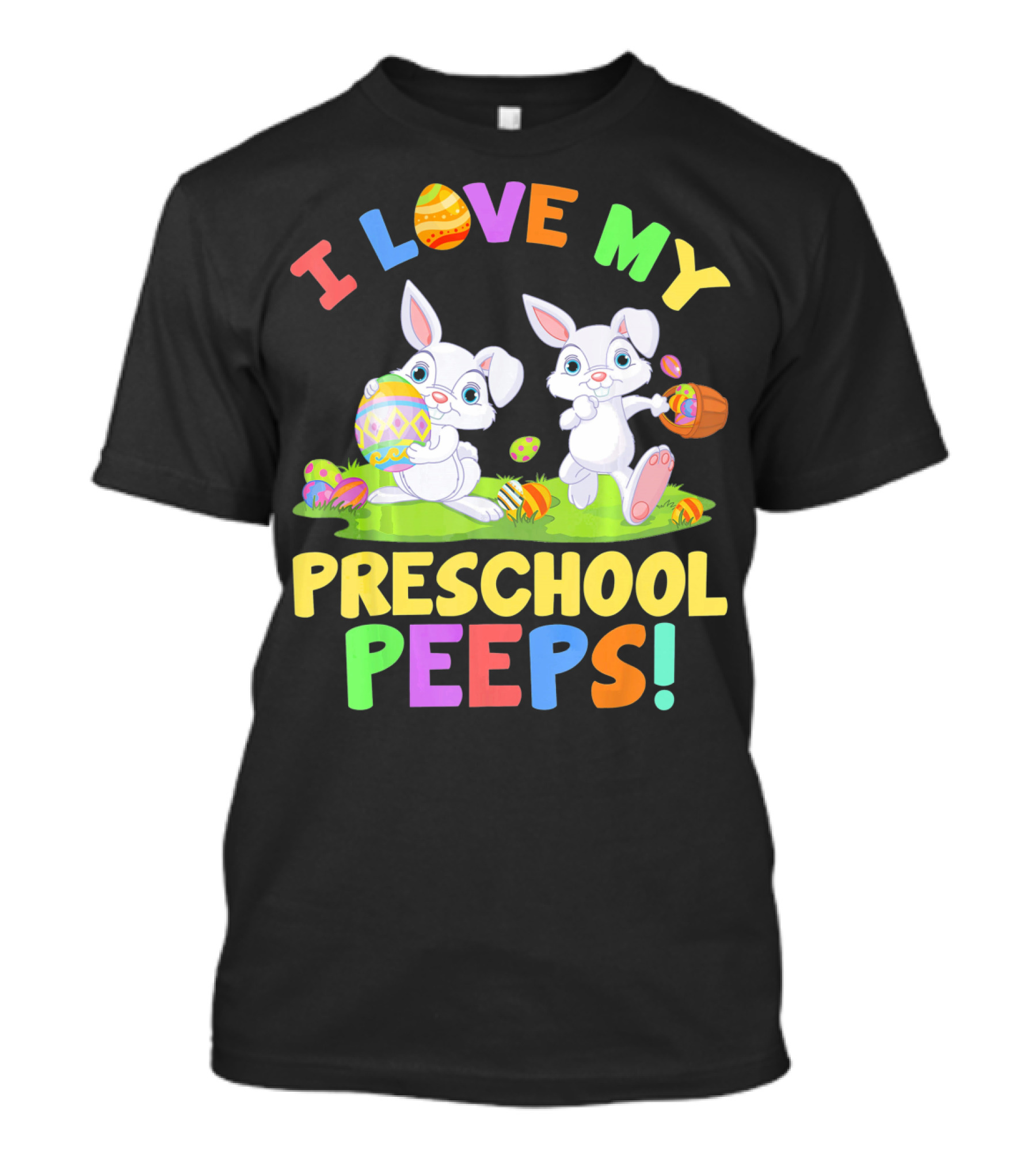 I Love My Preschool Peeps Bunnies Colorful Easter Eggs Fun T-Shirt